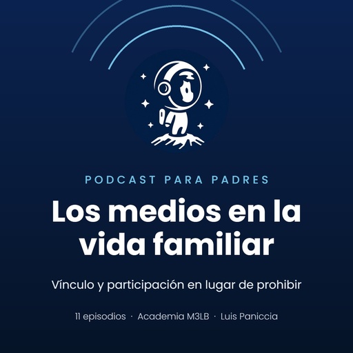 Portada del podcast para padres Los medios en la vida familiar